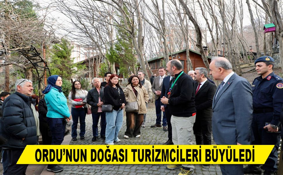 ORDU’NUN DOĞASI TURİZMCİLERİ BÜYÜLEDİ
