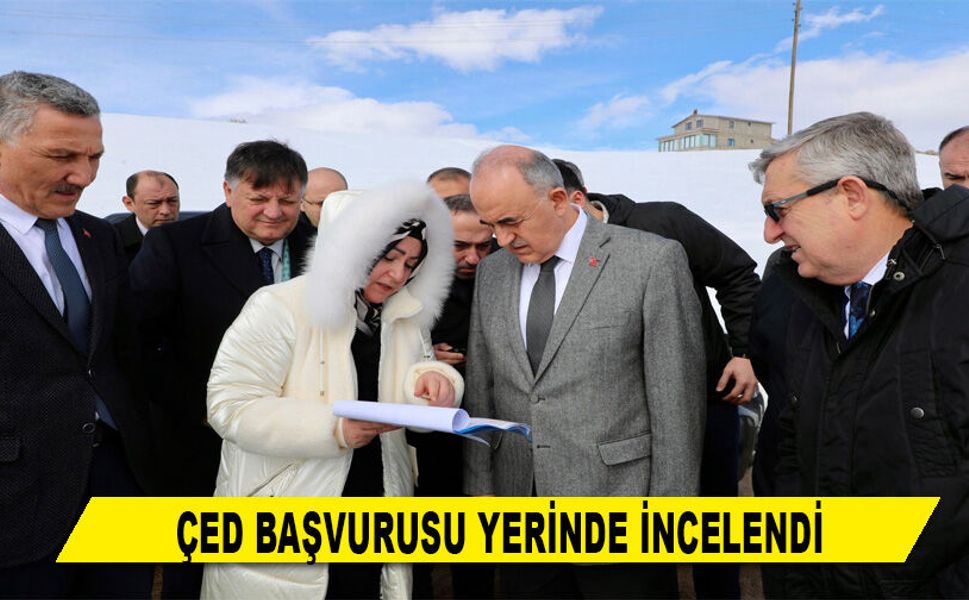 ÇED BAŞVURUSU YERİNDE İNCELENDİ
