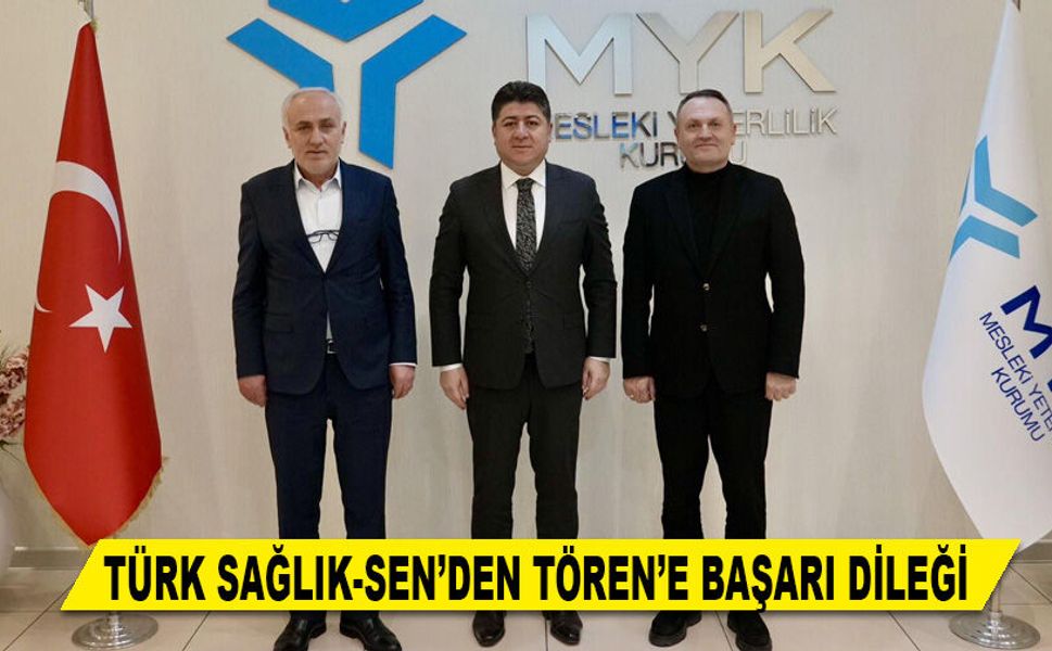 TÜRK SAĞLIK-SEN’DEN TÖREN’E BAŞARI DİLEĞİ