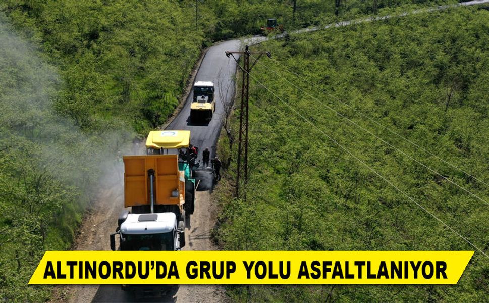 ALTINORDU’DA GRUP YOLU ASFALTLANIYOR