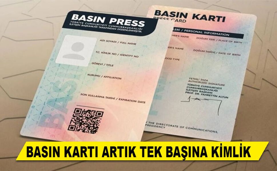 BASIN KARTI ARTIK TEK BAŞINA KİMLİK