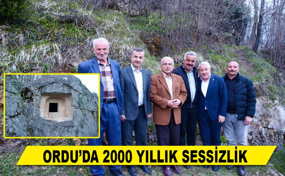 ORDU’DA 2000 YILLIK SESSİZLİK