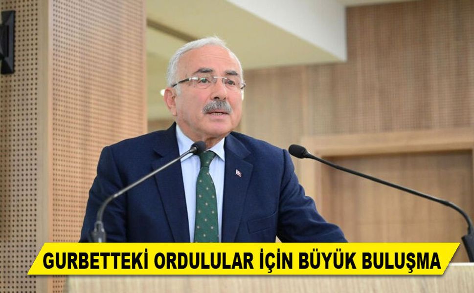 GURBETTEKİ ORDULULAR İÇİN BÜYÜK BULUŞMA