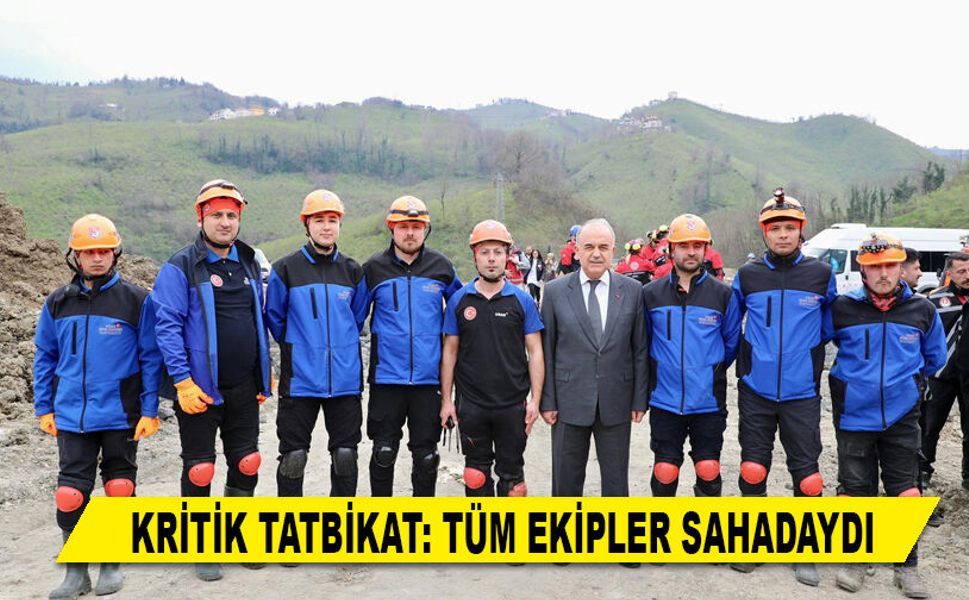 KRİTİK TATBİKAT: TÜM EKİPLER SAHADAYDI