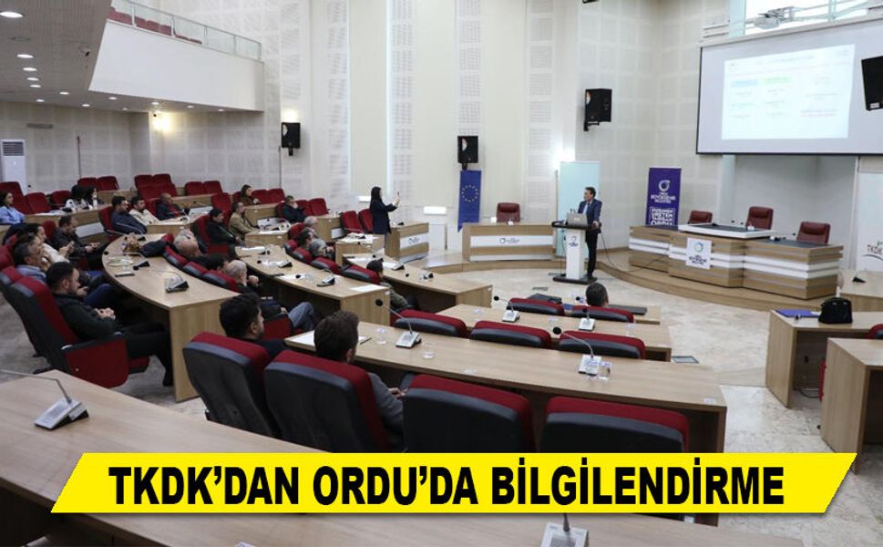 TKDK’DAN ORDU’DA BİLGİLENDİRME